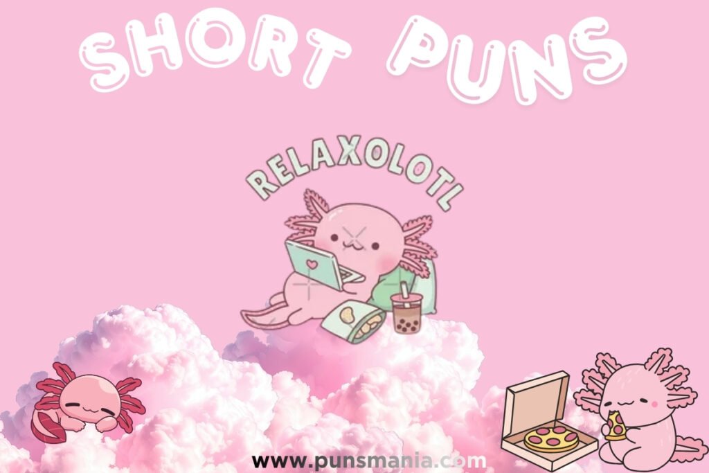 -Axolotl- short Puns