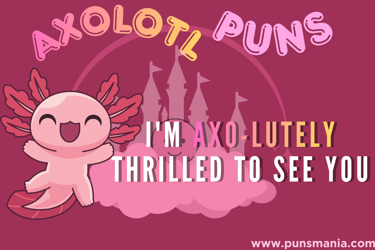 Axolotl Puns