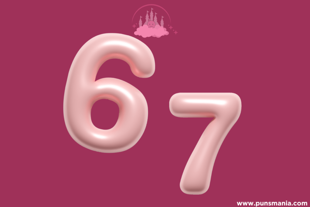 what does 6 7 mean